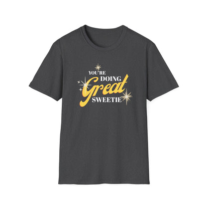 "You're Doing Great Sweetie" Shirt