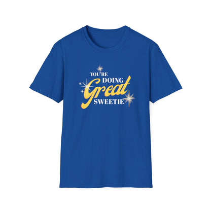 "You're Doing Great Sweetie" Shirt