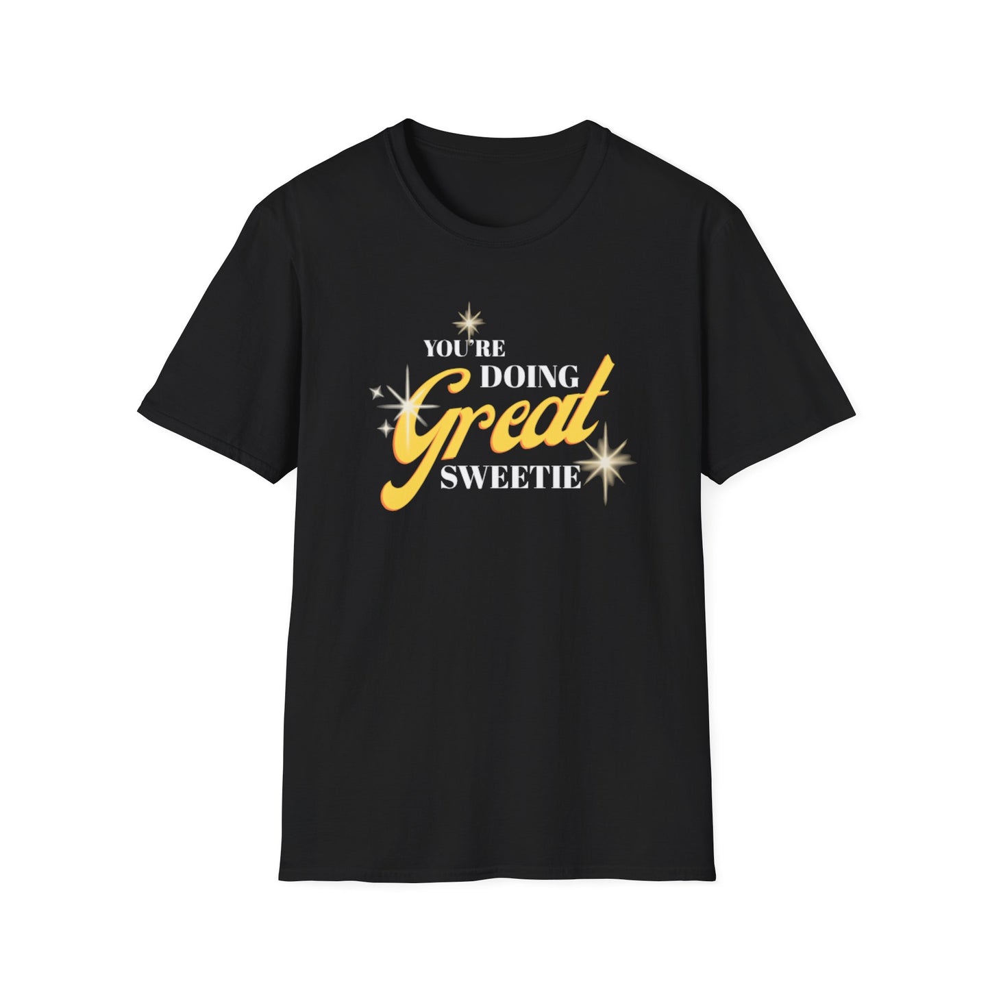 "You're Doing Great Sweetie" Shirt