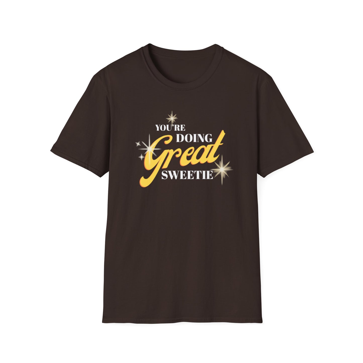 "You're Doing Great Sweetie" Shirt