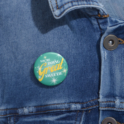 "You're Doing Great Sweetie" Pin